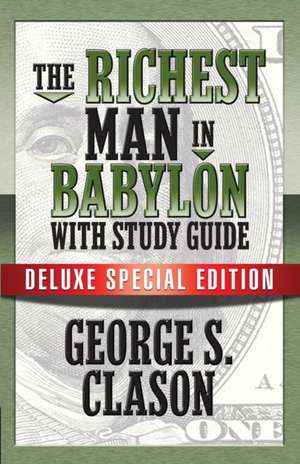 The Richest Man In Babylon with Study Guide de George S. Clason