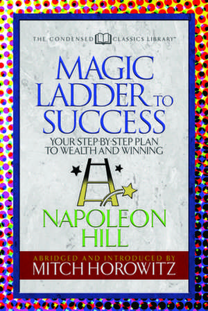 Magic Ladder to Success (Condensed Classics) de Mitch Horowitz