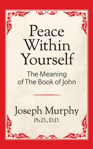 Peace Within Yourself de Dr. Joseph Murphy