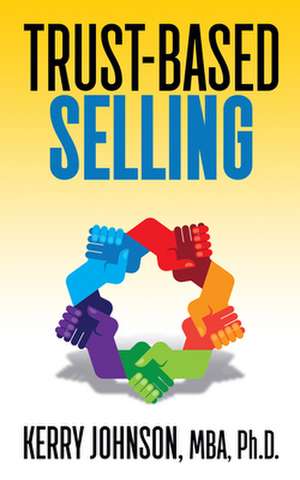 Trust-Based Selling de Kerry Johnson