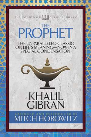 The Prophet (Condensed Classics) de Kahlil Gibran