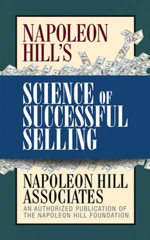 Napoleon Hill's Science of Successful Selling de Napoleon Hill Associates