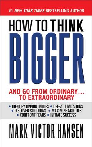 How to Think Bigger de Mark Victor Hansen
