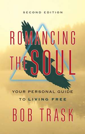 Romancing the Soul de Bob Trask