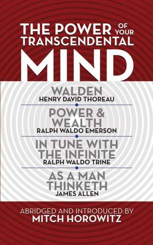 Power of Your Transcendental Mind (Condensed Classics) de Mitch Horowitz