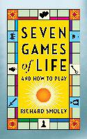 Seven Games of Life de Richard Smoley