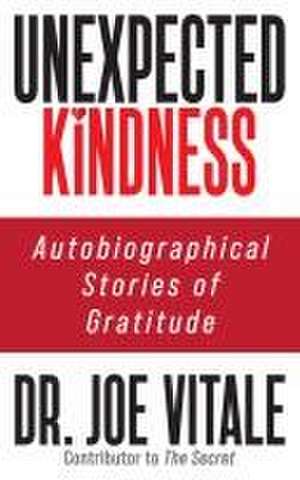 Unexpected Kindness de Joe Vitale