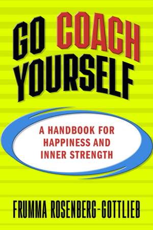 Go Coach Yourself de Frumma Rosenberg-Gottlieb