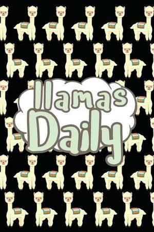 Llamas Daily: 100-Sheet Journal with Line Design and on the Side to Put the Dates, Has Enough Space for Quotes and Reflections de Ocs Fox