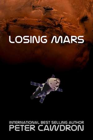 Losing Mars de Peter Cawdron