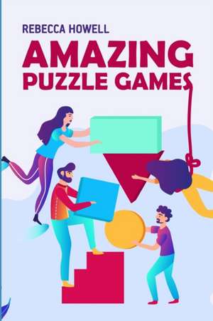 Amazing Puzzle Games: Futoshiki Puzzles de Rebecca Howell