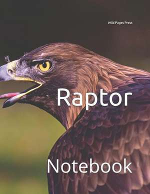 Raptor: Notebook de Wild Pages Press