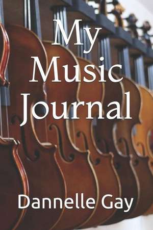 My Music Journal de Dannelle Gay