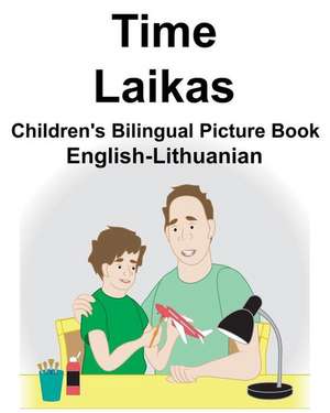 English-Lithuanian Time/Laikas Children's Bilingual Picture Book de Richard Carlson