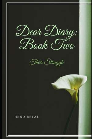 Dear Diary: Book Two: Their Struggle de Hend Mohamed Refai