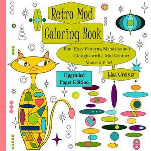 Retro Mod Coloring Book (Upgraded Paper Edition): Fun, Easy Patterns, Mandalas and Designs with a Mid-Century Modern Vibe! de Lisa R. Greiner