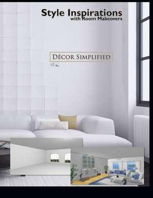 Style Inspirations: With Room Makeovers de Decor Simplified