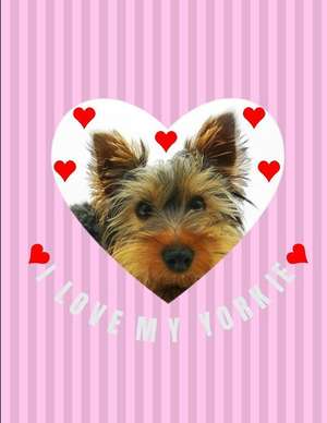 I Love My Yorkie Pink Red Hearts Journal Notebook 8.5 X 11 (150 Pages) de Dumkist