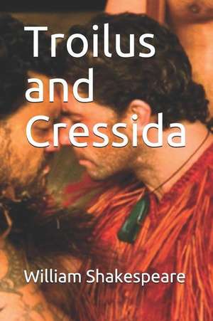 Troilus and Cressida de William Shakespeare