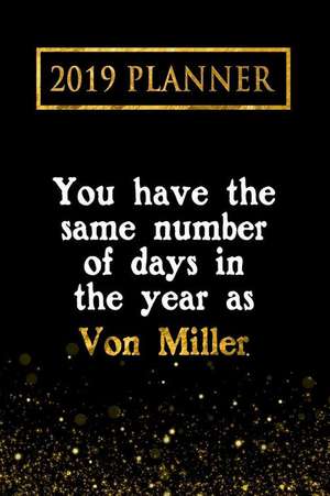 2019 Planner: You Have the Same Number of Days in the Year as Von Miller: Von Miller 2019 Planner de Daring Diaries