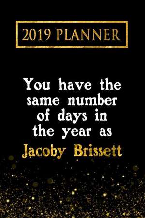 2019 Planner: You Have the Same Number of Days in the Year as Jacoby Brissett: Jacoby Brissett 2019 Planner de Daring Diaries