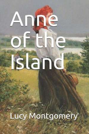 Anne of the Island de Lucy Maud Montgomery