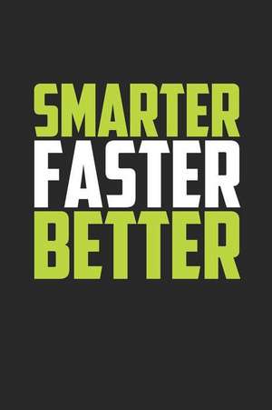 Smarter Faster Better: Journal, Diary, Colorful, Unique, Motivational Notebook (110 Pages, Lined, 6 X 9) de Inspiring Notebooks