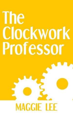 Lee, M: CLOCKWORK PROFESSOR