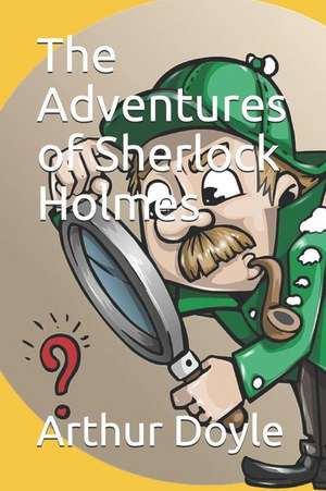 The Adventures of Sherlock Holmes de Arthur Conan Doyle