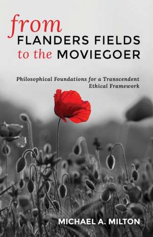 From Flanders Fields to the Moviegoer de Michael A. Milton