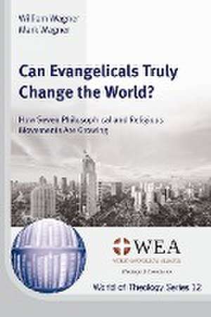 Can Evangelicals Truly Change the World? de William Wagner