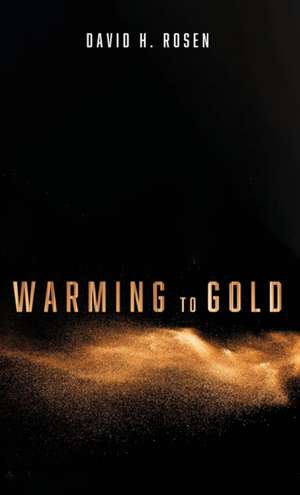 Warming to Gold de David H. Rosen