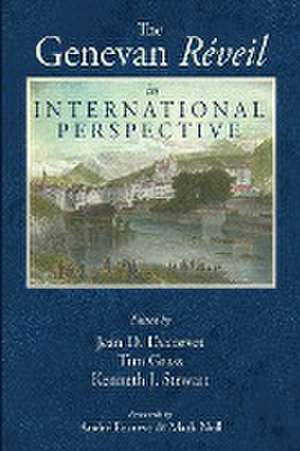 The Genevan Réveil in International Perspective de Jean D. Decorvet