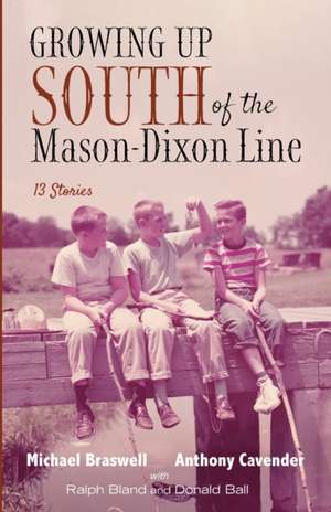 Growing Up South of the Mason-Dixon Line de Michael Braswell