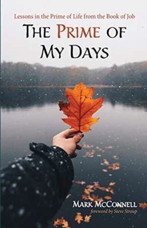 The Prime of My Days de Mark McConnell