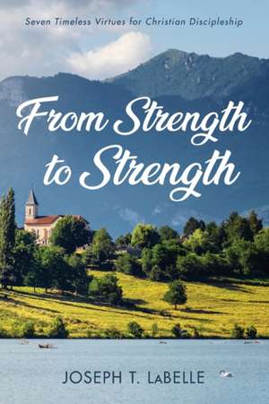 From Strength to Strength de Joseph T. LaBelle