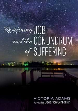 Redefining Job and the Conundrum of Suffering de Victoria Adams