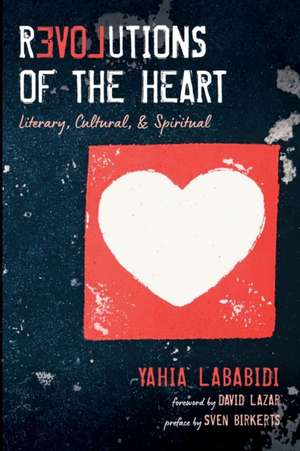 Revolutions of the Heart de Yahia Lababidi