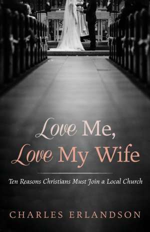 Love Me, Love My Wife de Charles Erlandson