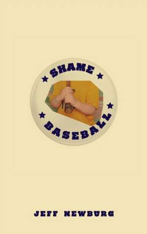 Shame Baseball de Jeff Newburg
