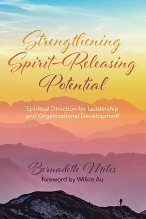 Strengthening Spirit-Releasing Potential de Bernadette Miles