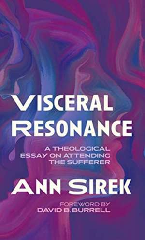 Visceral Resonance de Ann Sirek