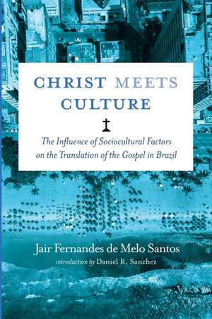 Christ Meets Culture de Jair Fernandes de Melo Santos