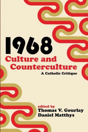 1968 - Culture and Counterculture de Thomas V. Gourlay