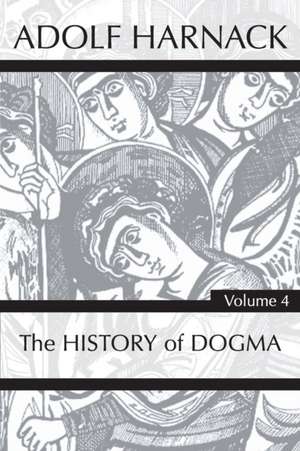 History of Dogma, Volume 4 de Adolf Harnack