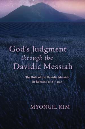 God's Judgment through the Davidic Messiah de Myongil Kim