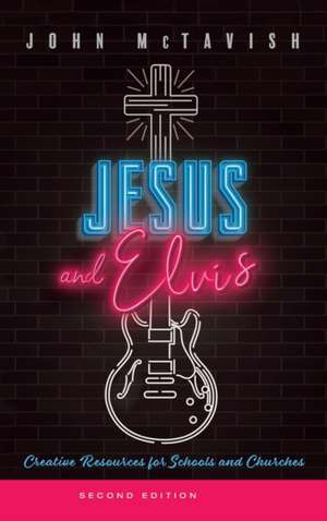 Jesus and Elvis, Second Edition de John McTavish