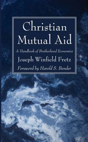 Christian Mutual Aid de Joseph Winfield Fretz