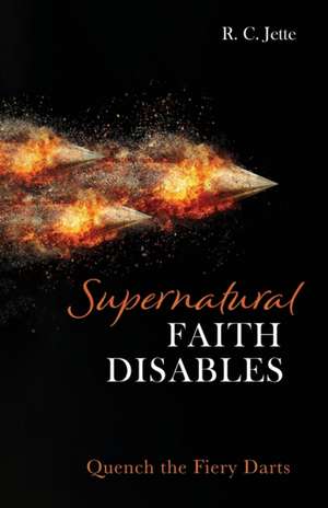 Supernatural Faith Disables de R. C. Jette