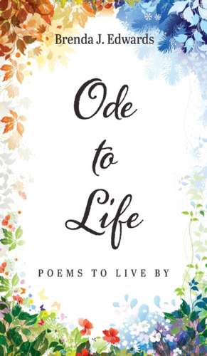 Ode to Life de Brenda J. Edwards